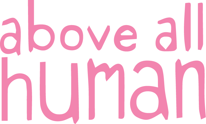 Above All Human